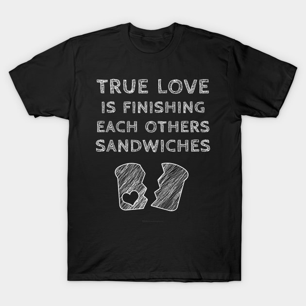 True Love is finishing each others'... T-Shirt by House_Of_HaHa